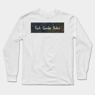 Fuck Gender Roles Long Sleeve T-Shirt
